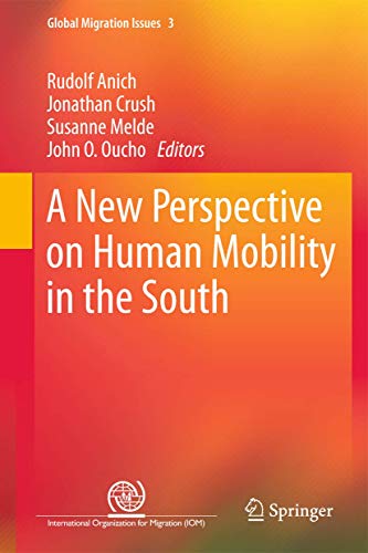 A New Perspective on Human Mobility in the South (Global Migration Issues, 3, Band 3)