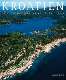 Kroatien. Faszinierende Länder erleben