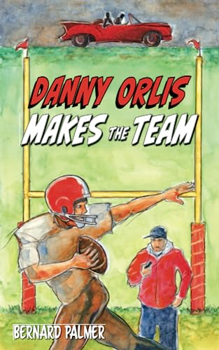 Danny Orlis Makes the Team (The Danny Orlis Series, Band 9)
