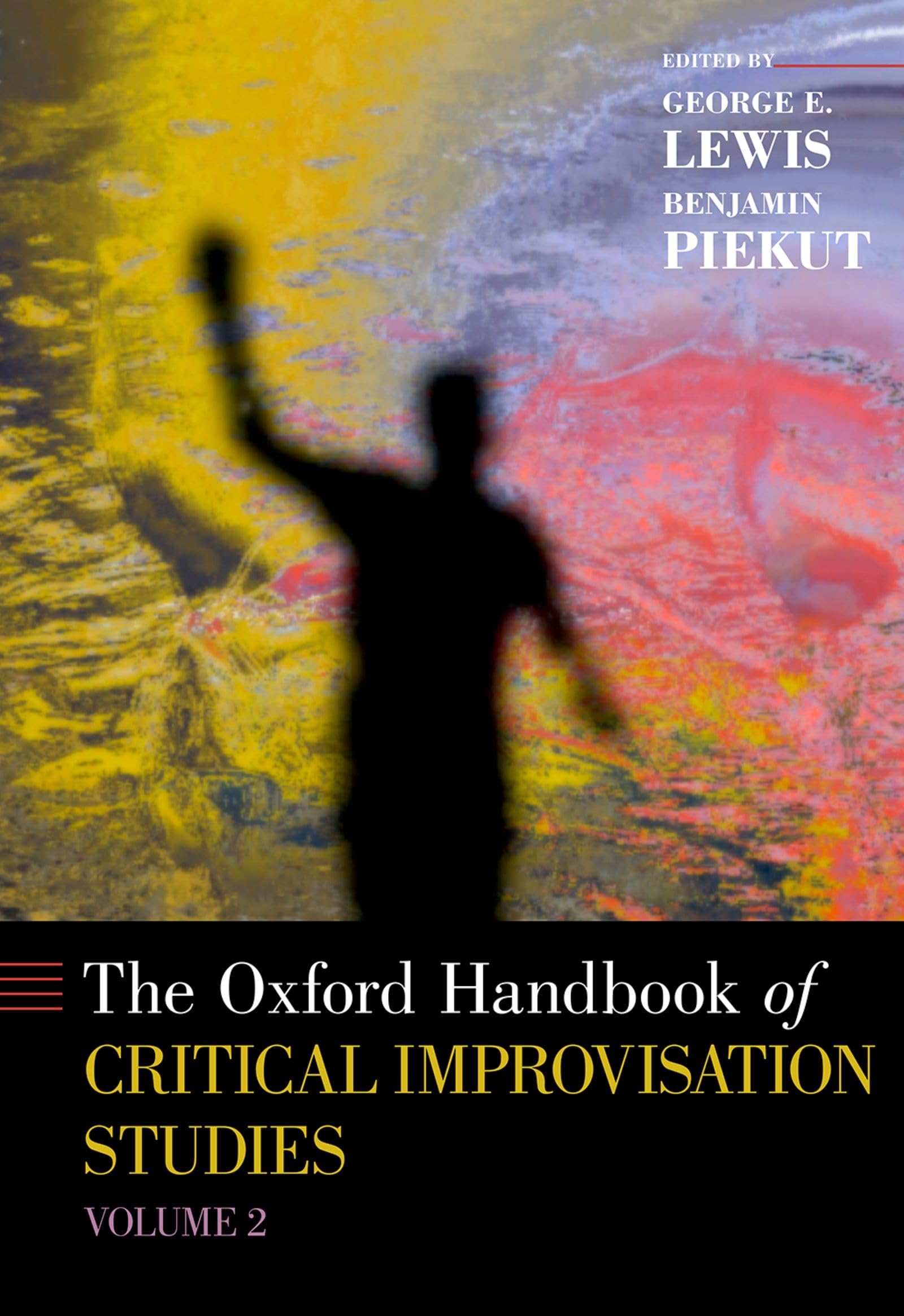 Oxford Handbook of Critical Improvisation Studies, Volume 2 (Oxford Handbooks, Band 2)