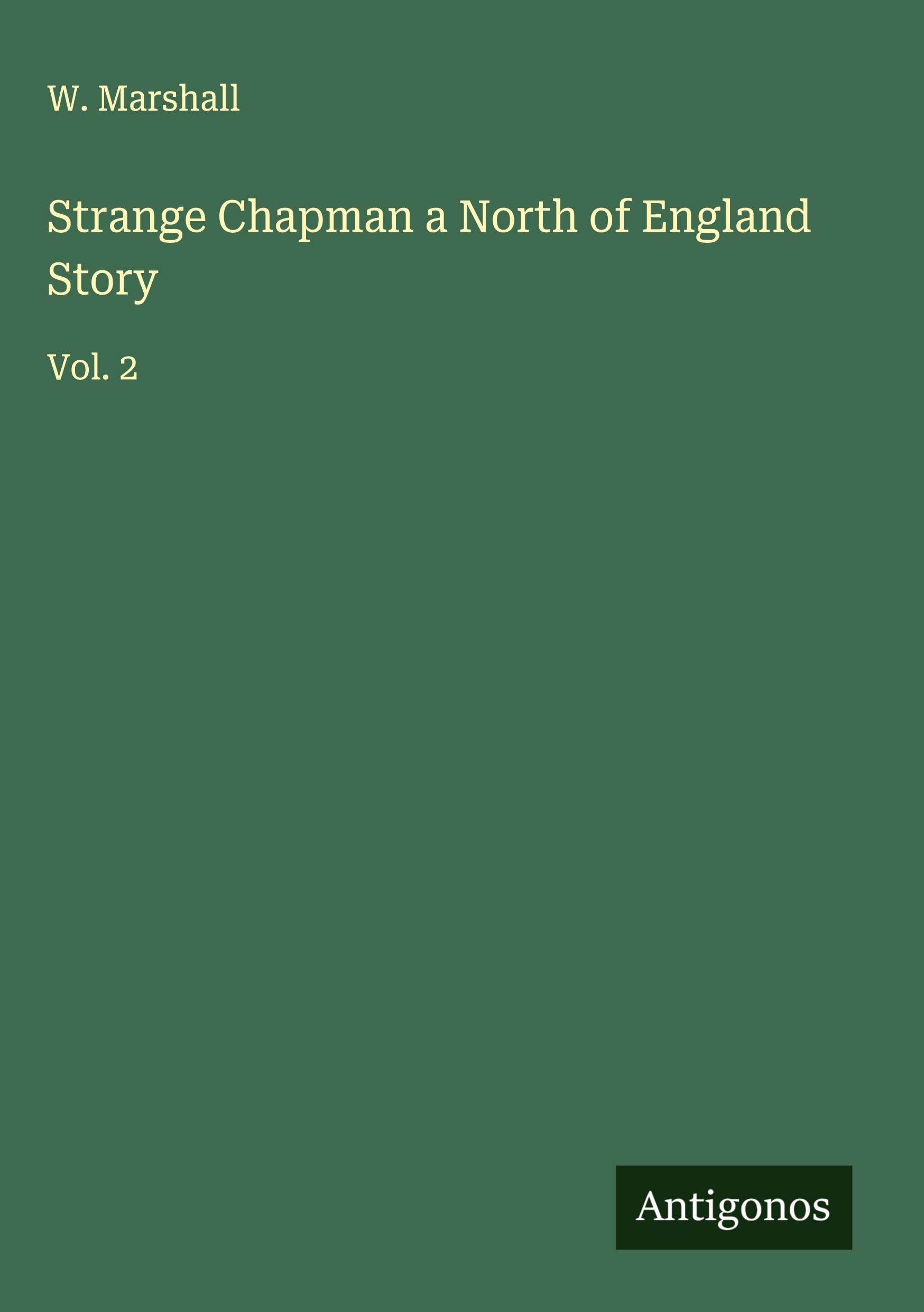 Strange Chapman a North of England Story: Vol. 2