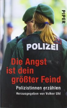 Die Angst ist dein größter Feind: Polizistinnen erzählen