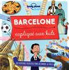 Barcelone expliqué aux kids : des histoires rigolotes pour découvrir la ville