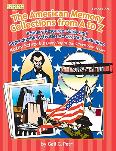 American Memory Collection: Primary Resource Activities Across the Curriculum, Grades 7-9 (Every Day of the School Year Series)