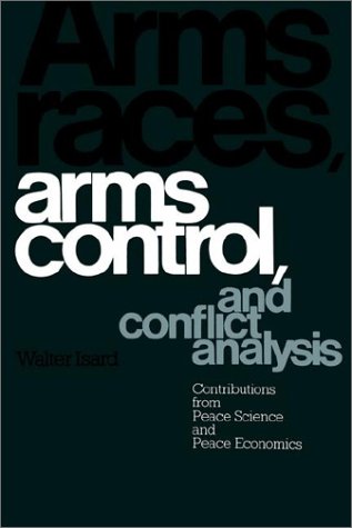 Arms Races, Arms Control & Conflict: Contributions from Peace Science and Peace Economics