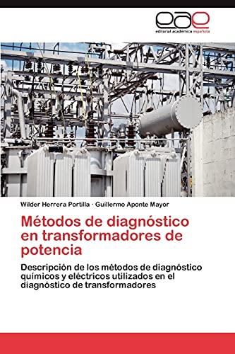 Métodos de diagnóstico en transformadores de potencia: Descripción de los métodos de diagnóstico químicos y eléctricos utilizados en el diagnóstico de transformadores