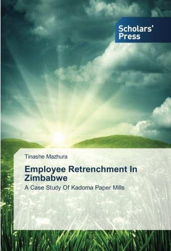 Employee Retrenchment In Zimbabwe: A Case Study Of Kadoma Paper Mills
