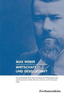 Wirtschaft und Gesellschaft: Grundriss der verstehenden Soziologie