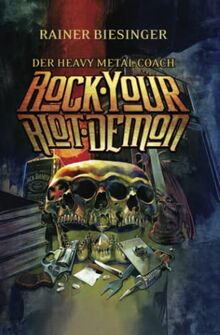 DER HEAVY METAL COACH: ROCK YOUR RIOT DEMON