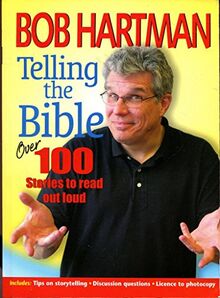 Telling the Bible: Over 100 Stories To Read Aloud: 100 stories to read out loud