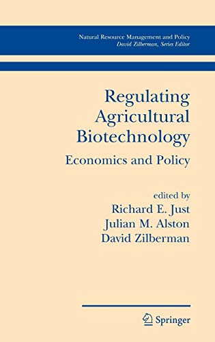 Regulating Agricultural Biotechnology: Economics and Policy (Natural Resource Management and Policy, 30, Band 30)