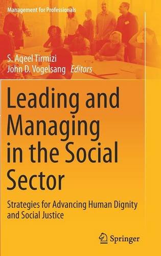 Leading and Managing in the Social Sector: Strategies for Advancing Human Dignity and Social Justice (Management for Professionals)