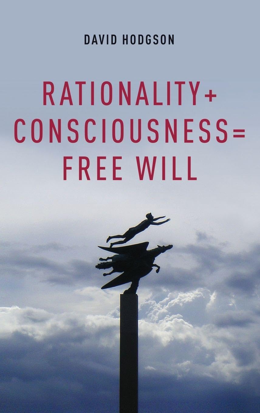 Rationality + Consciousness = Free Will (Philosophy of Mind)