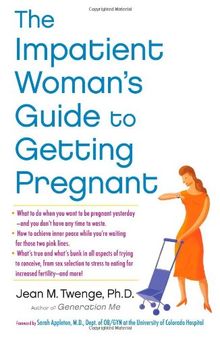 The Impatient Woman's Guide to Getting Pregnant