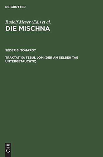 Die Mischna - Tebul Jom (Der am selben Tage Untergetauchte)