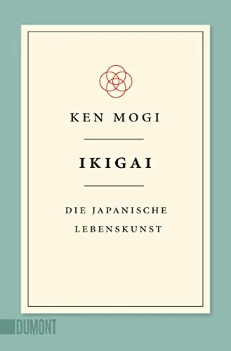 Ikigai: Die japanische Lebenskunst