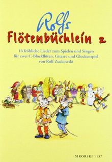 Flötenbüchlein. 16 fröhliche Lieder für 2 C-Blockflöten, Gitarre und Glockenspiel: Flötenbüchlein, Bd.2: 16 fröhliche Lieder zum Spielen und Singen ... und Grifftabellen für Blockflöte und Gitarre