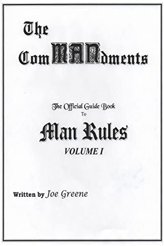 The Commandments; The Official Guide Book To Man Rules, Volume I