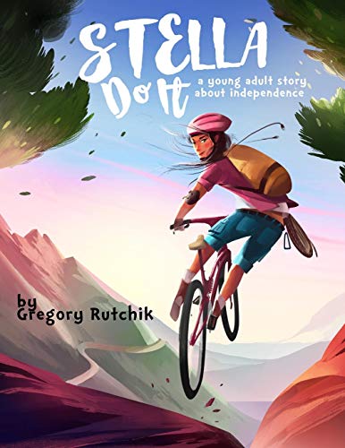 Rutchik, Gregory Alan Stella Do It, A Young Adult Story About Independence