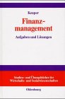 Finanzmanagement. Aufgaben und Lösungen