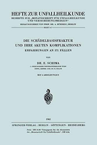 Die Schädelbasisfraktur und Ihre Akuten Komplikationen: Erfahrungen an 571 Fällen (Hefte zur Zeitschrift Der Unfallchirurg) (German Edition) (Hefte zur Zeitschrift Der Unfallchirurg, 67, Band 67)