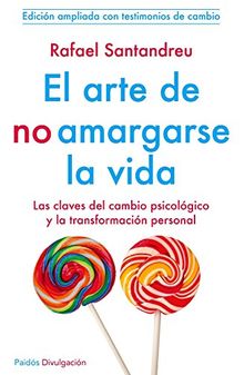 El arte de no amargarse la vida (Divulgacion - Autoayuda)