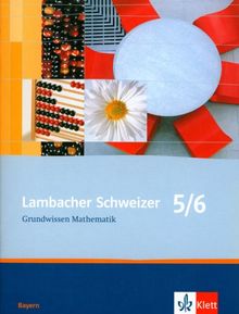 Lambacher Schweizer Grundwissen: Lambacher Schweizer LS Grundwissen Mathematik 5./6. Schuljahr Neu. Bayern