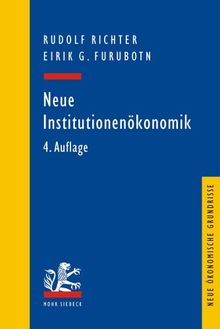 Neue Institutionenökonomik: Eine Einführung und kritische Würdigung (Neue Okonomische Grundrisse)