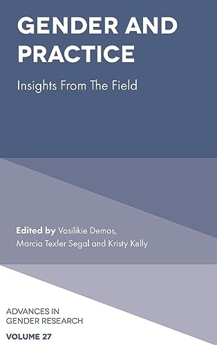Gender and Practice: Insights from the Field (Advances in Gender Research, 27, Band 27)
