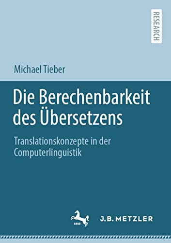 Die Berechenbarkeit des Übersetzens: Translationskonzepte in der Computerlinguistik