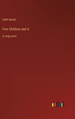 Five Children and It: in large print