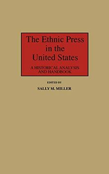 The Ethnic Press in the United States: A Historical Analysis and Handbook