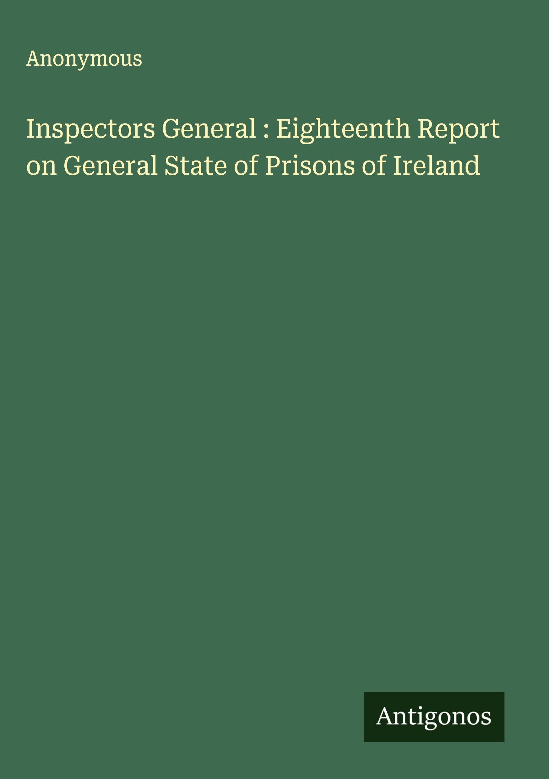 Inspectors General : Eighteenth Report on General State of Prisons of Ireland