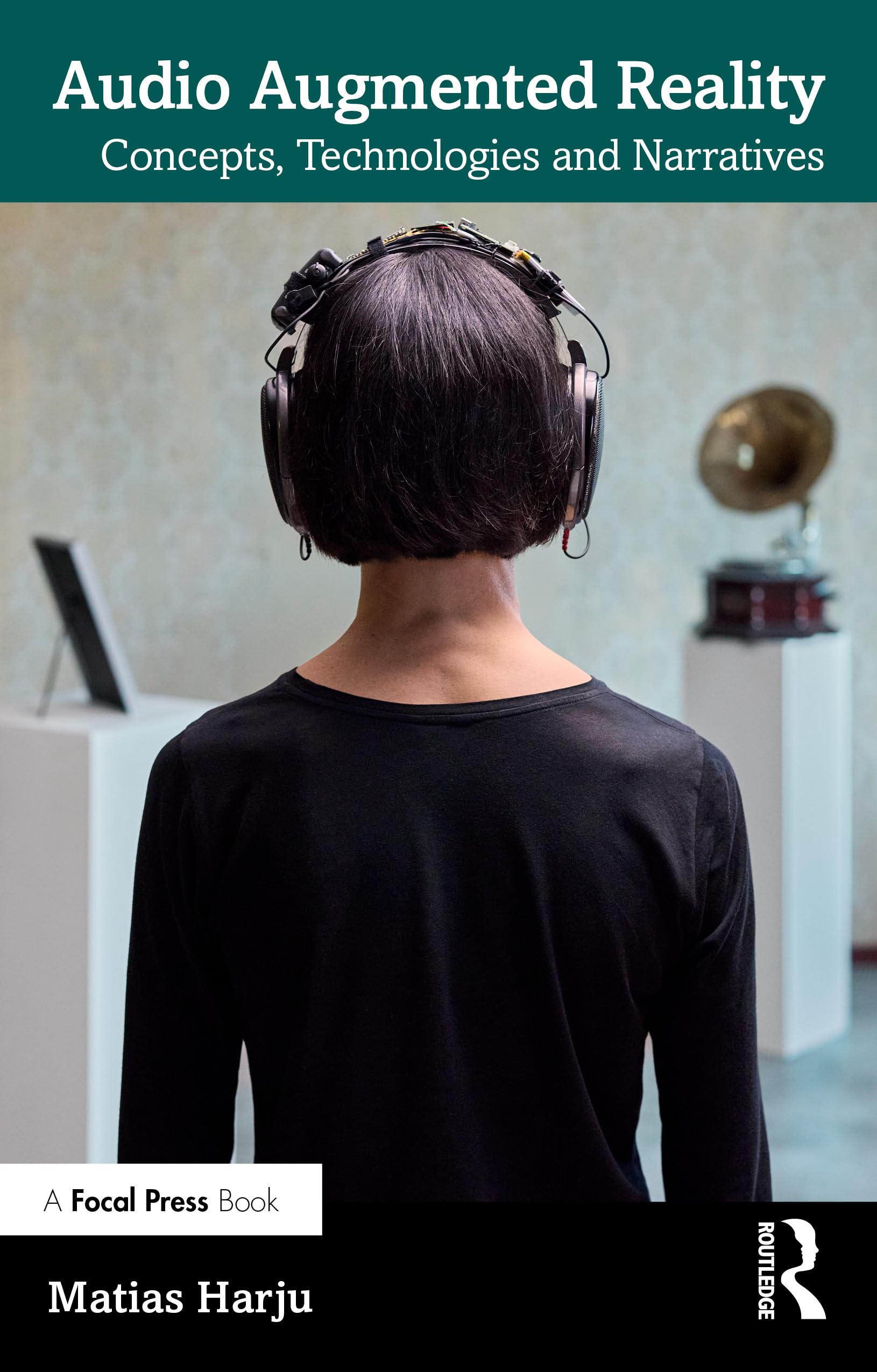 Matias Harju Audio Augmented Reality, Concepts, Technologies And Narratives