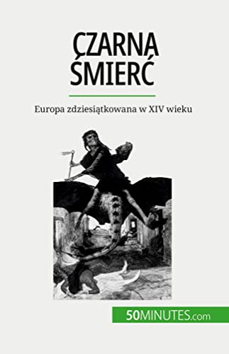 Czarna śmierć : Europa zdziesiątkowana w XIV wieku