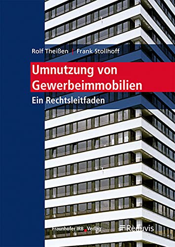 Umnutzung von Gewerbeimmobilien: Ein Rechtsleitfaden.