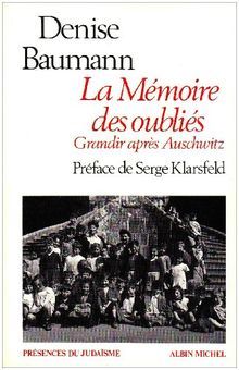 La Mémoire des oubliés : grandir après Auschwitz