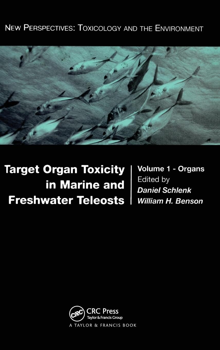 Target Organ Toxicity in Marine and Freshwater Teleosts: Organs (New Perspectives: Toxicology and the Environment, Band 1)