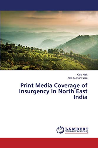 Print Media Coverage of Insurgency In North East India