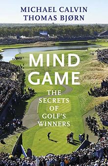 Mind Game: The Secrets of Golf’s Winners