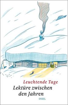 Lektüre zwischen den Jahren: Leuchtende Tage (insel taschenbuch)