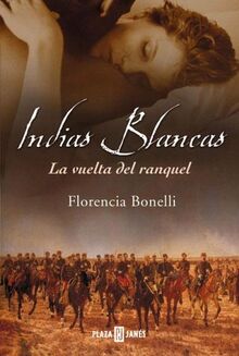 Indias blancas / White Indians: La vuelta del Ranquel (Exitos)