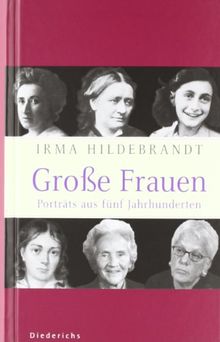 Große Frauen: Portraits aus fünf Jahrhunderten: Porträts aus fünf Jahrhunderten