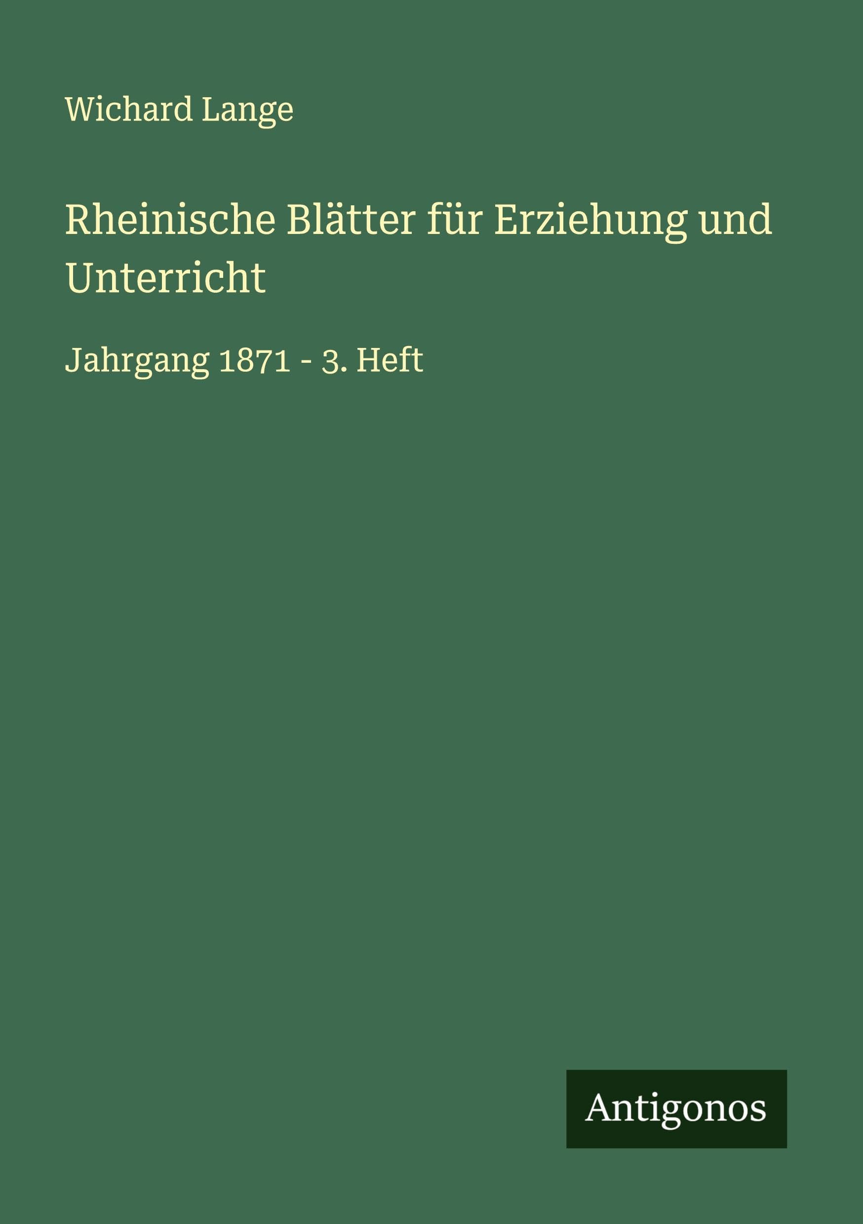 Rheinische Blätter für Erziehung und Unterricht: Jahrgang 1871 - 3. Heft