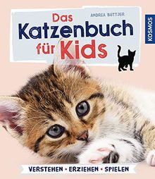 Das Katzenbuch für Kids: verstehen, versorgen, spielen