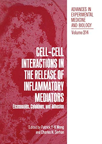 Cell-Cell Interactions in the Release of Inflammatory Mediators: Eicosanoids, Cytokines, And Adhesion (Advances in Experimental Medicine and Biology, 314, Band 314)