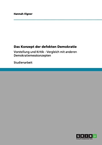 Das Konzept der defekten Demokratie: Vorstellung und Kritik - Vergleich mit anderen Demokratiemesskonzepten
