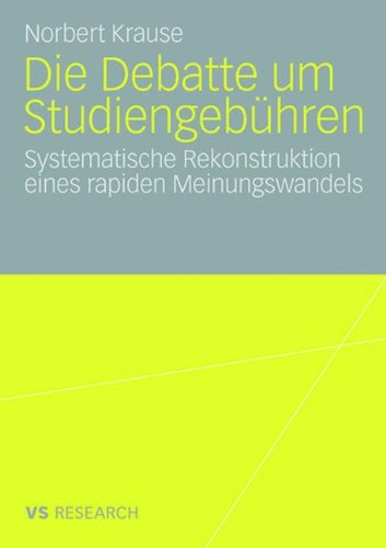 Die Debatte Um Studiengebühren: Die systematische Rekonstruktion eines rapiden Meinungswandels (German Edition) (Vs Research)