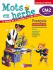 Français CM2 Cycle 3 Mots en herbe : Le manuel qui accompagne tous les élèves
