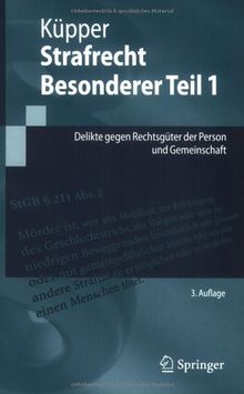 Strafrecht, Besonderer Teil 1: Delikte gegen Rechtsgüter der Person und Gemeinschaft (Springer-Lehrbuch)